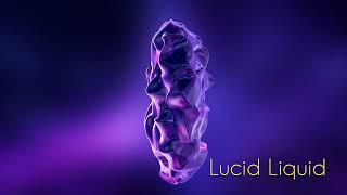 Lucid Liquid