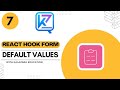 React Hook Form Tutorial - 7 - Default Values