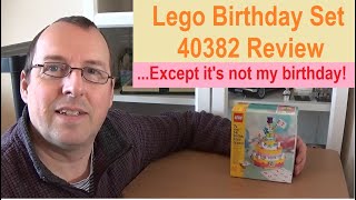 Lego Birthday Set 40382 Unboxing and Review (but it's not my birthday!)