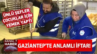 Gaziantep'te Anlamlı İftar! Her Şey Onlar Gülsün Diye...