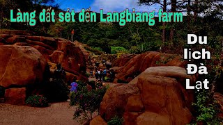 Tình hình Đà Lạt ngày nay, từ làng đất sét đến Langbiang farm/ Du lịch Đà Lạt