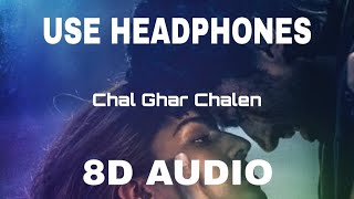 Chal Ghar Chalen 8D Audio | Malang | Aditya Roy k, Disha P | Arijit Singh, Mithoon, Sayeed Q