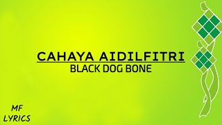Black Dog Bone - Cahaya Aidilfitri (Lirik)