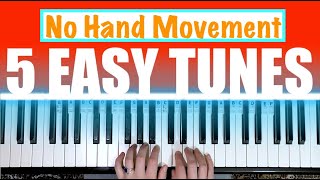5 Easy Tunes on Piano for BEGINNERS [single note & no hand movement]