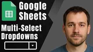 How to Add Multiple Selection Dropdowns in Google Sheets (2025 Tutorial)