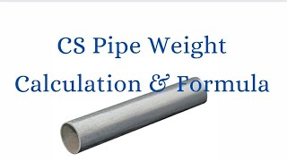 How to Calculate CS Pipe Weight in kg/ CS Pipe Weight Calculation Formula...