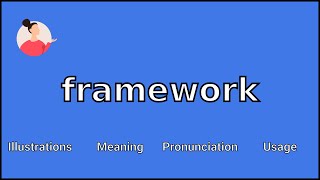 FRAMEWORK - Meaning and Pronunciation