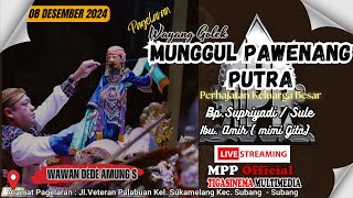 🛑Live Munggul Pawenang Putra I Dl.Wawan DAS I Perhajatan Mimi Gita ( KDBA) I Sukamelang - Subang