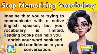 Stop Memorizing Vocabulary! Learn English the Smart Way - Through Reading Stories to Improve Faster!