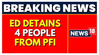 PFI News Today | NIA Raids | ED Detains 4 People From PFI In Money Laundering Charges | English News