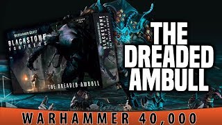 BoLS Unboxing | The Dreaded Ambull | Warhammer 40,000