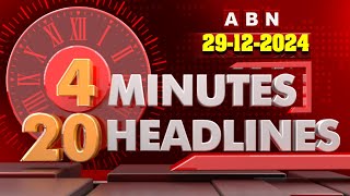 4 MINUTES 20 HEADLINES | 29-12-2024 | ABN Telugu