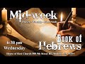 Book of Hebrews Part 6 - Midweek Service