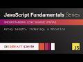 Array Length, Indexing, and Bracket Notation | JavaScript Fundamentals Series