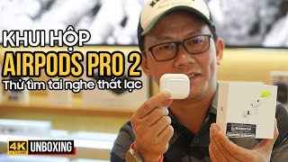 APPLE AIRPODS PRO GEN 2: KHUI HỘP, TỰ THƯỞNG, TEST THỬ TÍNH NĂNG TÌM TAI NGHE KHI BỊ THẤT LẠC