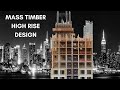 Building Tall with Wood: Design Tips for Mass Timber High-Rises