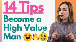 14 Practical Tips 🔥 How YOU Can Become A High Value Man 🤑 IMMEDIATELY Upgrade Your Desirability