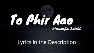 Toh Phir Aao x Tera Mera Rishta | Mustafa Zahid | Lyrical Vocals