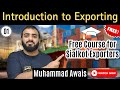 Class 01: Introduction to Exporting - Free Course | Muhammad Awais | Imbi Tech #export #sialkot