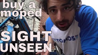 How to buy a Moped SIGHT UNSEEN