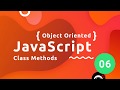 Object Oriented JavaScript Tutorial #6 - Class Methods
