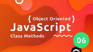 Object Oriented JavaScript Tutorial #6 - Class Methods
