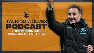 Vitor Pereira Goes Unbeaten In First Three - Talking Wolves Podcast