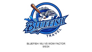 Bluefish 16u vs. Wow Factor Game 2 FULL HD (2024.09.06)