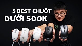 TOP 5 CHUỘT NGON NHẤT DƯỚI 500K?