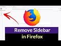 How to Remove Sidebar in Firefox?