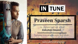 Praveen Sparsh - Carnatic Classical Mridangist - In Tune with Lakshmi Anand