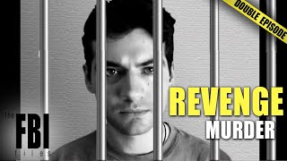 Revenge Murders | DOUBLE EPISODE | The FBI Files