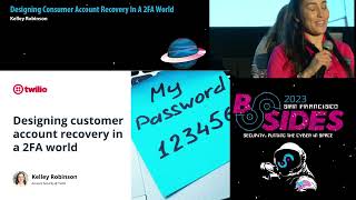 BSidesSF 2023 - Designing consumer account recovery in a 2FA world (Kelley Robinson)