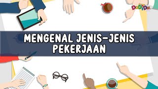 Mengenal Jenis-Jenis Pekerjaan