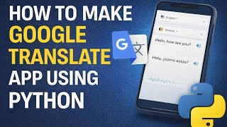How to Make a Google Translate App Using Python