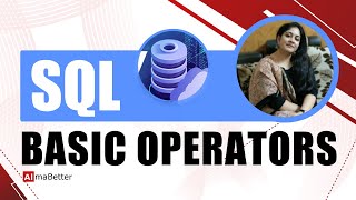 Basic Operators in SQL | SQL for Data Analytics | SQL Tutorials | AlmaBetter