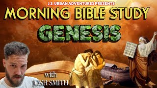 MORNING BIBLE STUDY WITH JS - GENESIS 19-25: SODOM AND GAMORRAH, ABRAHAM AND ISAAC!