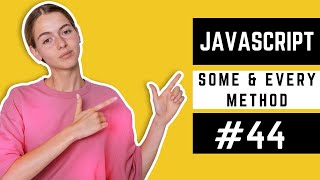 JavaScript Some & Every Array Methods | JavaScript Course in Urdu #44