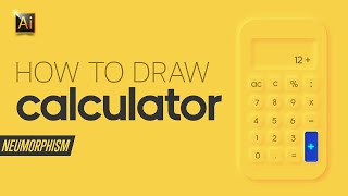 CALCULATOR | NEUMORPHISM. SIMPLE UI DESIGN. TREND 2020 | ADOBE ILLUSTRATOR TUTORIAL FOR BEGINNERS