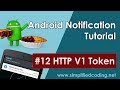 #12 Android Notification Tutorial - HTTP V1 Access Token