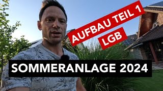 Aufbau der LGB Sommeranlage 2024 TEIL 1