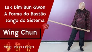 Luk Dim Bun Gwon - Forma do Bastão do Wing Chun