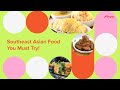 8 Southeast Asian Food You Must Try!