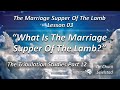 Teaching 053 – The Marriage Supper Of The Lamb - Lesson 3