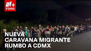 Tercera caravana migrante parte de Tapachula en busca de llegar a la Ciudad de México - Las Noticias