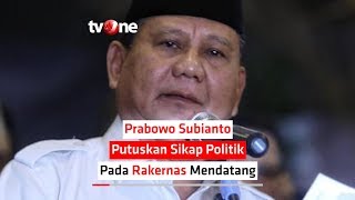 Prabowo Subianto Putuskan Sikap Politik  Pada Rakernas Mendatang