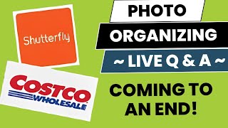 Costco Photo & Shutterfly Disappoint Again | Photo Organizing LIVE Q & A