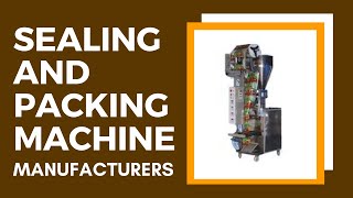 WORLD CLASS PACKAGING MACHINES MANUFACTURER | [Get High Quality Sealing Packing Machines]