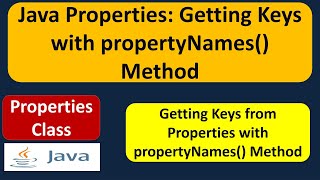 Java Properties: Getting Keys with propertyNames() Method | Java properties | Java Tutorial