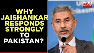 Explaining Jaishankar's Strong Reply To Pakistan | 'Pak Hosted Bin Laden,' Jaishankar | Mirror Now